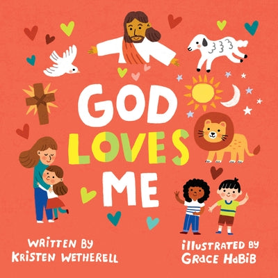 Cover Image for God Loves Me -- Kristen Wetherell, Board Books