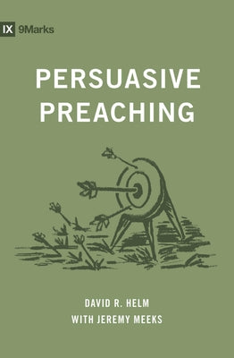 Cover Image for Persuasive Preaching -- David R. Helm, Paperback