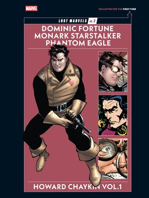 Cover Image for Lost Marvels No. 2: Howard Chaykin Vol. 1: Dominic Fortune, Monark Starstalker, and Phantom Eagle -- Howard Chaykin, Hardcover