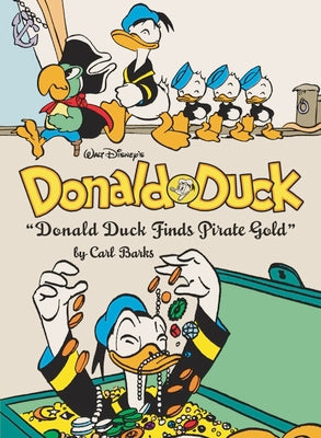 Cover Image for Walt Disney's Donald Duck Donald Duck Finds Pirate Gold: The Complete Carl Barks Disney Library Vol. 1 -- Carl Barks, Hardcover