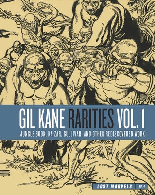 Cover Image for Lost Marvels No. 4: Gil Kane Rarities Vol. 1: Jungle Book, Ka-Zar, Gullivar and Other Rediscovered Work -- Gil Kane, Hardcover
