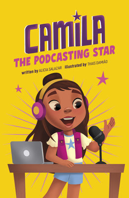 Cover Image for Camila the Podcasting Star -- Alicia Salazar, Library Binding