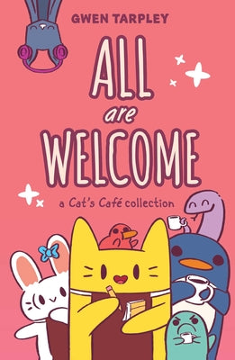Cover Image for All Are Welcome: A Cat's Café Collection -- Gwen Tarpley, Hardcover