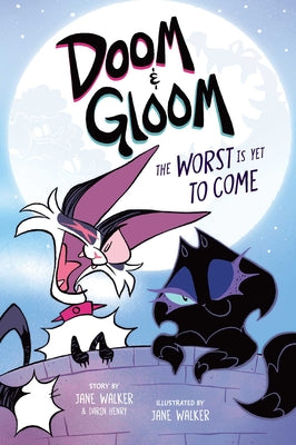 Cover Image for Doom & Gloom: The Worst Is Yet to Come Volume 1 -- Jane Walker, Hardcover