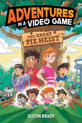 Cover Image for The Adventures in a Video Game: Great Pie Heist Volume 4 -- Dustin Brady, Hardcover