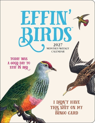 Cover Image for Effin' Birds 2027 Monthly/Weekly Planner Calendar -- Aaron Reynolds, Desk