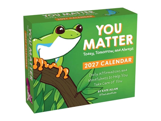 Cover Image for Kate Allan 2027 Day-To-Day Calendar: You Matter Today, Tomorrow, and Always -- Kate Allan, Daily