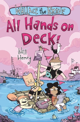 Cover Image for Wallace the Brave: All Hands on Deck!: Volume 6 -- Will Henry, Paperback