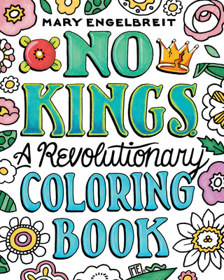 Cover Image for No Kings: A Revolutionary Coloring Book -- Mary Engelbreit, Paperback