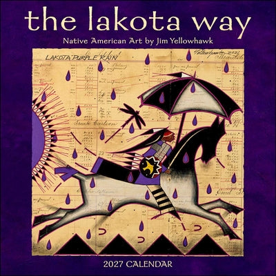 Cover Image for Lakota Way 2027 Wall Calendar: Native American Art by Jim Yellowhawk -- Jim Yellowhawk, Wall