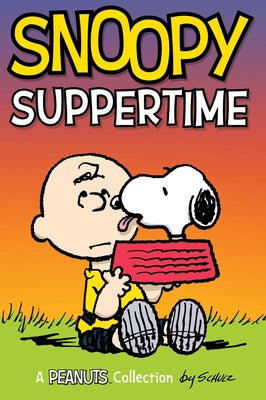 Cover Image for Snoopy: Suppertime!: Volume 19 -- Charles M. Schulz, Paperback