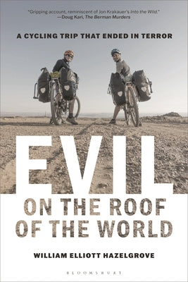 Cover Image for Evil on the Roof of the World: A Cycling Trip That Ended in Terror -- William Elliott Hazelgrove, Hardcover