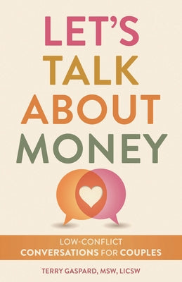 Cover Image for Let's Talk about Money: Low-Conflict Conversations for Couples -- Terry Gaspard, Paperback