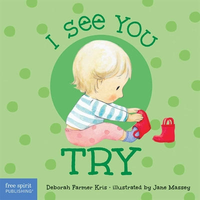 Cover Image for I See You Try -- Deborah Farmer Kris, Board Book