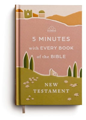 Cover Image for 5 Minutes with Every Book of the Bible---New Testament: A Quick Reference Bible Study Guide to All 27 Books -- Dayspring, Hardcover