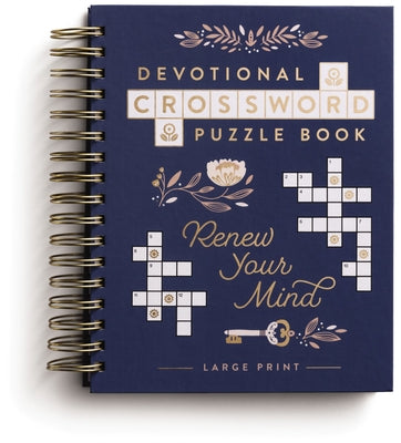 Cover Image for Renew Your Mind: Devotional Crossword Puzzle Book (36 Daily Devotions with Inspiring Activities to Refresh Your Soul) - The Perfect Gift for Christian -- Dayspring, Spiral