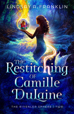 Cover Image for The Restitching of Camille Dulaine: Volume 2 -- Lindsay A. Franklin, Hardcover