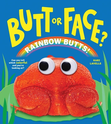 Cover Image for Butt or Face? Volume 5: Rainbow Butts -- Kari Lavelle, Hardcover