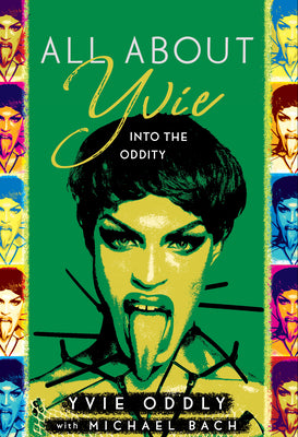 Cover Image for All about Yvie: Into the Oddity -- Yvie Oddly, Hardcover