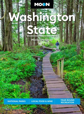 Cover Image for Moon Washington State: National Parks, Local Food & Wine, Year-Round Recreation -- Marissa Pedersen, Paperback