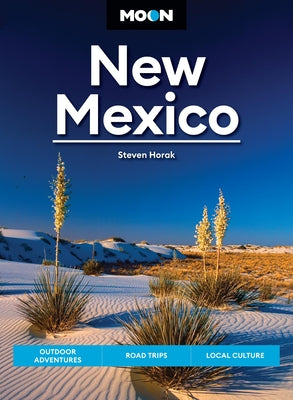 Cover Image for Moon New Mexico: Outdoor Adventures, Road Trips, Local Culture -- Steven Horak, Paperback