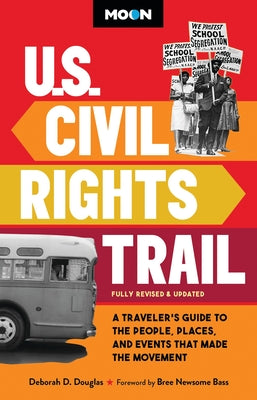 Cover Image for Moon U.S. Civil Rights Trail: A Traveler's Guide to the People, Places, and Events That Made the Movement -- Deborah D. Douglas, Paperback