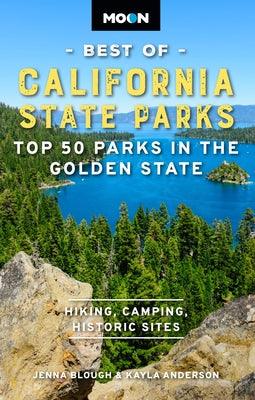 Cover Image for Moon Best of California State Parks: Top 50 Parks in the Golden State -- Jenna Blough, Paperback