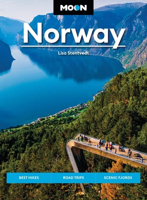 Cover Image for Moon Norway: Best Hikes, Road Trips and Scenic Fjords -- Lisa Stentvedt, Paperback