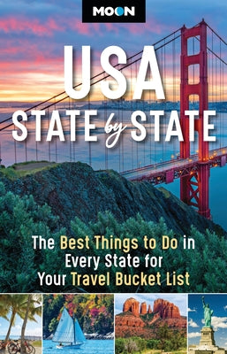Cover Image for Moon USA State by State: The Best Things to Do in Every State for Your Travel Bucket List -- Moon Travel Guides, Paperback