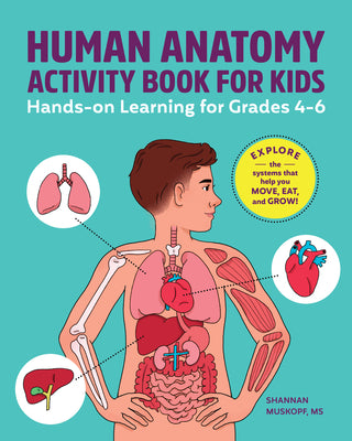 Cover Image for Human Anatomy Activity Book for Kids: Hands-On Learning for Grades 4-6 -- Shannan Muskopf, Paperback