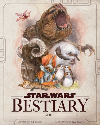 Cover Image for Star Wars Bestiary, Vol. 1: Creatures of the Galaxy -- S. T. Bende, Hardcover