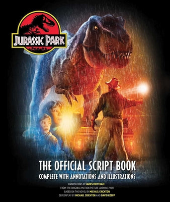Cover Image for Jurassic Park: The Official Script Book: Complete with Annotations and Illustrations -- Michael Crichton, Hardcover