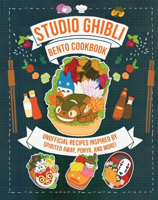 Cover Image for Studio Ghibli Bento Cookbook: Unofficial Recipes Inspired by Spirited Away, Ponyo, and More! -- Azuki, Hardcover