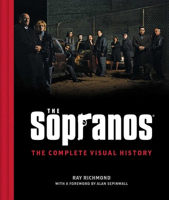 Cover Image for The Sopranos: The Complete Visual History -- Ray Richmond, Hardcover