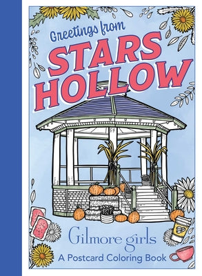 Cover Image for Gilmore Girls: Greetings from Stars Hollow: An Official Postcard Coloring Book -- Erica Root, Paperback