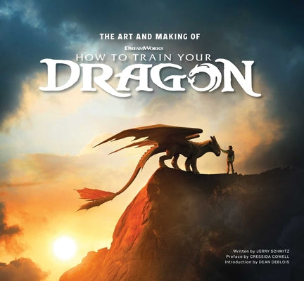 Cover Image for The Art and Making of How to Train Your Dragon -- Jerry Schmitz, Hardcover