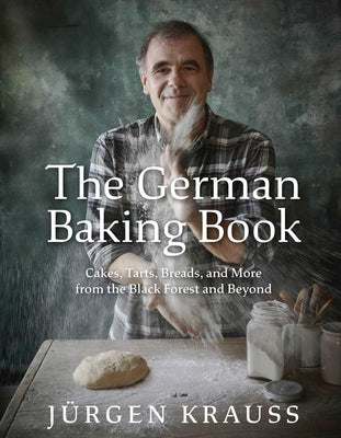 Cover Image for The German Baking Book: Cakes, Tarts, Breads, and More from the Black Forest and Beyond -- Jurgen Krauss, Hardcover