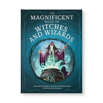 Cover Image for The Magnificent Book of Witches and Wizards -- Diana Ferguson, Hardcover