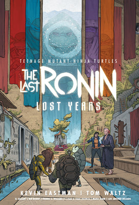 Cover Image for Teenage Mutant Ninja Turtles: The Last Ronin--Lost Years -- Kevin Eastman, Hardcover