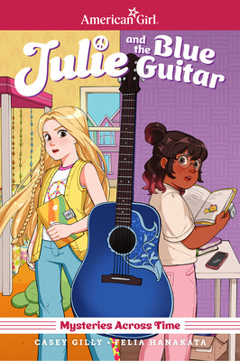 Cover Image for Julie and the Blue Guitar: American Girl Mysteries Across Time -- Casey Gilly, Paperback