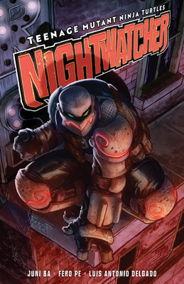 Cover Image for Teenage Mutant Ninja Turtles: Nightwatcher -- Juni Ba, Paperback