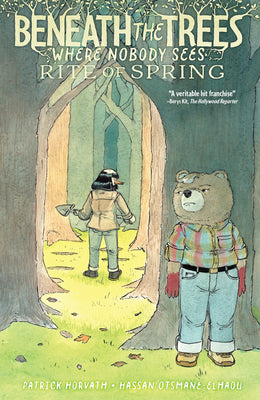 Cover Image for Beneath the Trees Where Nobody Sees: Rite of Spring -- Patrick Horvath, Paperback
