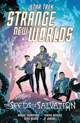 Cover Image for Star Trek: Strange New Worlds--The Seeds of Salvation -- Robbie Thompson, Paperback