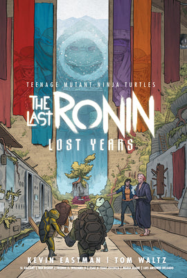 Cover Image for Teenage Mutant Ninja Turtles: The Last Ronin--Lost Years -- Kevin Eastman, Paperback