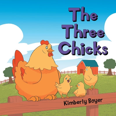 Cover Image for The Three Chicks -- Kimberly Boyer, Paperback
