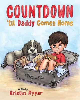 Cover Image for Countdown 'til Daddy Comes Home -- Kristin Ayyar, Paperback