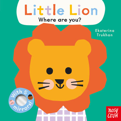 Cover Image for Baby Faces: Little Lion, Where Are You? -- Ekaterina Trukhan, Board Book