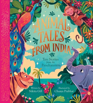 Cover Image for Animal Tales from India: Ten Stories from the Panchatantra -- Nikita Gill, Hardcover