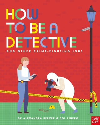 Cover Image for How to Be a Detective and Other Crime-Fighting Jobs -- DC Alexandra Beever, Hardcover