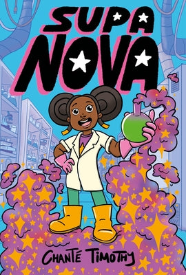 Cover Image for Supa Nova: A Graphic Novel Volume 1 -- Chanté Timothy, Hardcover
